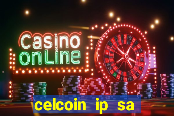 celcoin ip sa plataforma de jogos